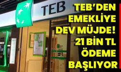 TEB’den emekliye dev müjde! 21 bin TL ödeme başlıyor