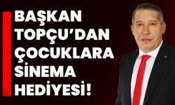 Başkan Topçu’dan çocuklara sinema hediyesi!