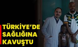 Türkiye’de Sağlığına Kavuştu