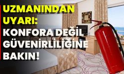 Uzmanından Uyarı: Konfora Değil Güvenirliliğine Bakın!