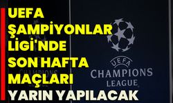 UEFA Şampiyonlar Ligi'nde son hafta maçları yarın yapılacak