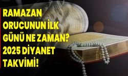 RAMAZAN ORUCUNUN İLK GÜNÜ NE ZAMAN? 2025 DİYANET TAKVİMİ!