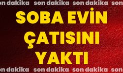 Soba evin çatısını yaktı