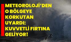 Meteoroloji’den o bölgeye korkutan uyardı: Kuvvetli fırtına geliyor!