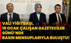 Vali Yiğitbaşı, 10 Ocak Çalışan Gazeteciler Günü’nde basın mensuplarıyla buluştu!