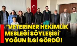 ‘Veteriner Hekimlik Mesleği Söyleşisi' yoğun ilgi gördü!