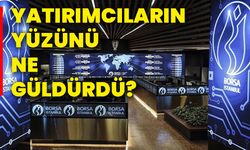 Yatırımcıların yüzünü ne güldürdü?