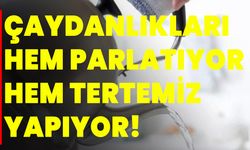 Çaydanlıkları hem parlatıyor hem tertemiz yapıyor!