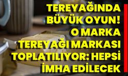 Tereyağında Büyük Oyun! O Marka Tereyağı Markası Toplatılıyor: Hepsi İmha Edilecek