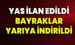 Yas İlan Edildi Bayraklar Yarıya İndirildi