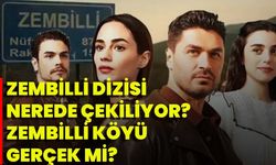 Zembilli Dizisi Nerede Çekiliyor? Zembilli Köyü Gerçek Mi?