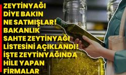 Zeytinyağı Diye Bakın Ne Satmışlar! Bakanlık Sahte Zeytinyağı Listesini Açıklandı!