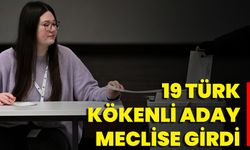 19 Türk Kökenli Aday Meclise Girdi