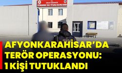 Afyonkarahisar’da Terör Operasyonu: 1 Kişi Tutuklandı