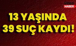 13 Yaşında 39 Suç Kaydı!