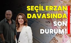 Seçil Erzan Davasında Son Durum!