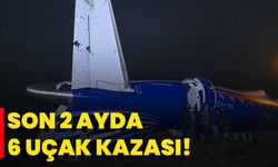 Son 2 Ayda 6 Uçak Kazası!