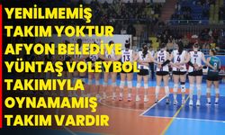 Yenilmemiş Takım Yoktur Afyon Belediye Yüntaş Voleybol Takımıyla Oynamamış Takım Vardır!