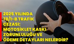 2025 Yılında 78/1-B Trafik Cezası: Motosiklet Kaskı Zorunluluğu ve Ödeme Detayları Nelerdir?