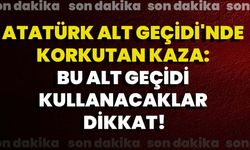 Atatürk alt geçidi'nde korkutan kaza: Bu alt geçidi kullanacaklar dikkat!