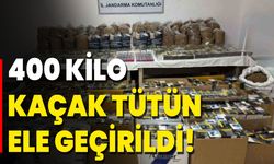 400 kilo kaçak tütün ele geçirildi!