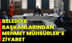 Belediye Başkanlarından Mehmet Mühsürler'e Ziyaret