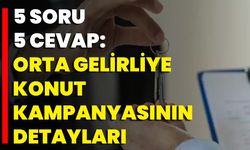 5 Soru 5 Cevap: Orta Gelirliye Konut Kampanyasının Detayları