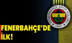 Fenerbahçe’de İlk!