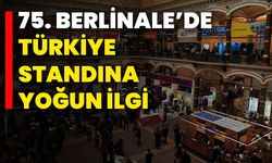 75. Berlinale’de Türkiye Standına Yoğun İlgi