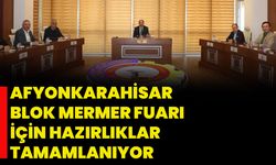 Afyonkarahisar Blok Mermer Fuarı İçin Hazırlıklar Tamamlanıyor