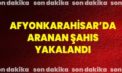 Afyonkarahisar’da Aranan Şahıs Yakalandı