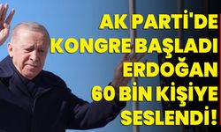 Ak Parti'de Kongre Başladı: Erdoğan 60 Bin Kişiye Seslendi!