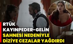 RTÜK, Kayınpeder-Gelini Sahnesi Nedeniyle Diziye Cezalar Yağdırdı