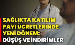 Sağlıkta Katılım Payı Ücretlerinde Yeni Dönem: Düşüş ve İndirimler