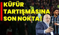 Küfür Tartışmasına Son Nokta!