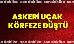 Askeri Uçak Körfeze Düştü