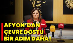 Afyon’dan Çevre Dostu Bir Adım Daha!