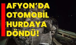 Afyon’da otomobil hurdaya döndü!