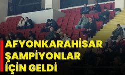 Afyonkarahisar Şampiyonlar İçin Geldi