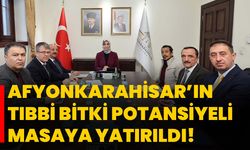 Afyonkarahisar’ın tıbbi bitki potansiyeli masaya yatırıldı!