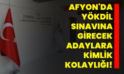 Afyonkarahisar'da YÖKDİL sınavına girecek adaylara kimlik kolaylığı!