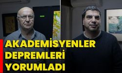 Akademisyenler Depremleri Yorumladı