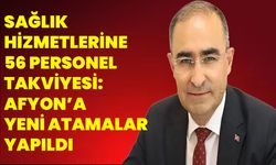 Sağlık Hizmetlerine 56 Personel Takviyesi: Afyonkarahisar’a Yeni Atamalar Yapıldı