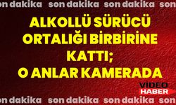 ALKOLLÜ SÜRÜCÜ ORTALIĞI BİRBİRİNE KATTI; O ANLAR KAMERADA