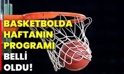 Basketbolda haftanın programı belli oldu!