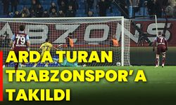 Arda Turan, Trabzonspor’a takıldı!