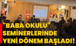 "Baba Okulu" seminerlerinde yeni dönem başladı!