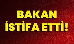 Bakan İstifa Etti!