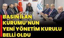 Basın İlan Kurumu’nun Yeni Yönetim Kurulu Belli Oldu