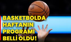 Basketbolda haftanın programı belli oldu!